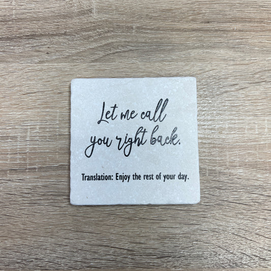 Natural Stone Coaster - Let Me Call You Right Back