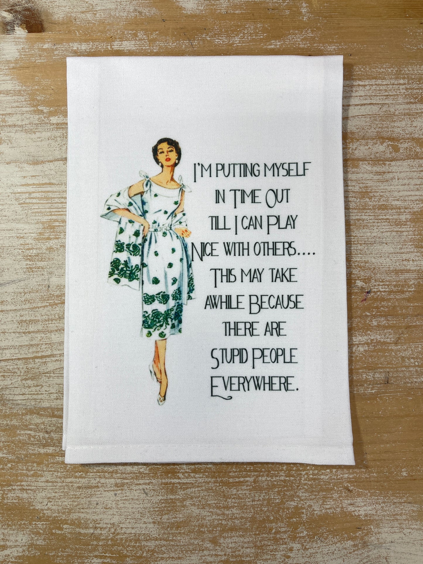 Dish Towel - I'm Putting My Self in Time Out...