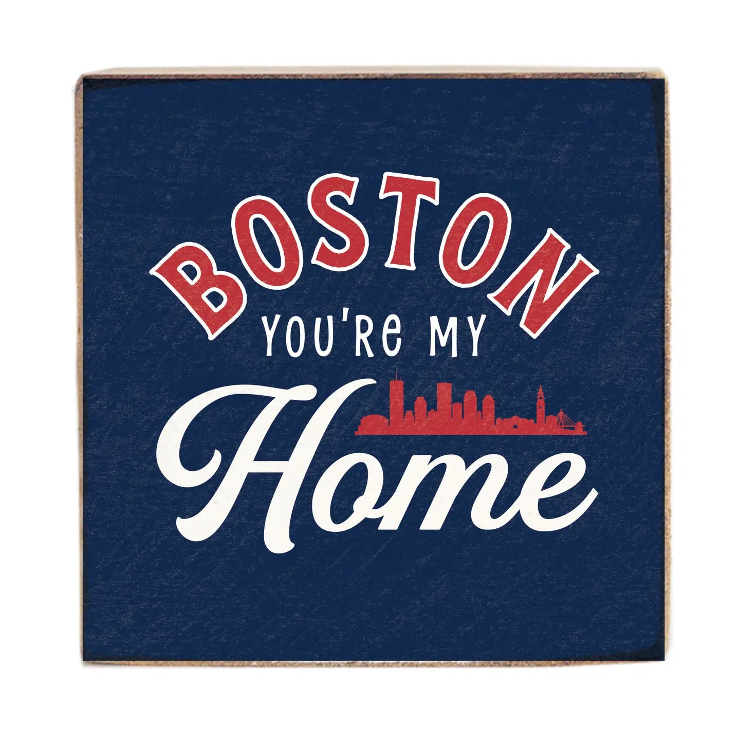 Rustic Square Block - Boston You're My Home