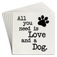 Paper Coaster 6pk - All You Need Is Love And A Dog