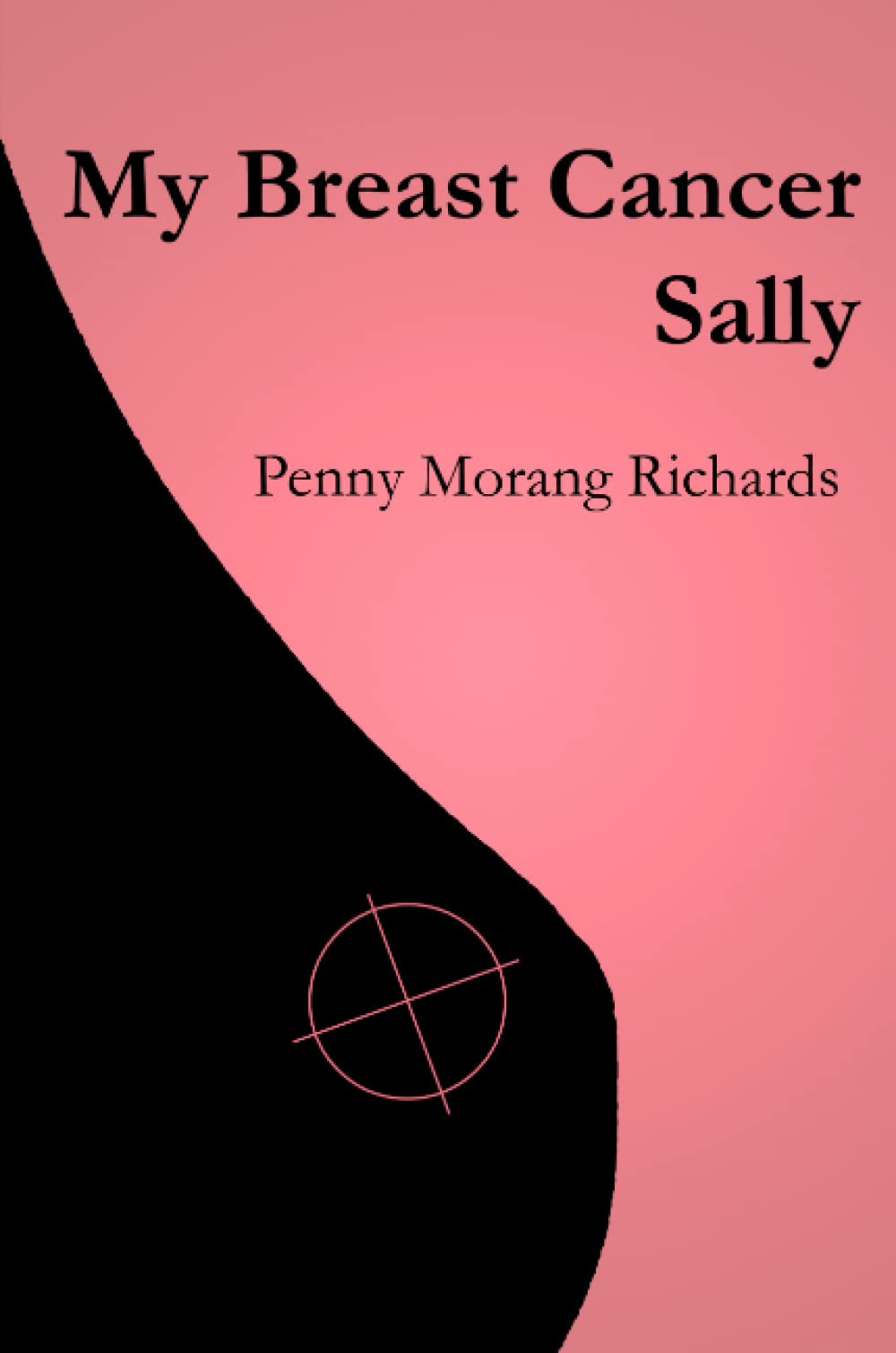 My Breast Cancer Sally by Penny Richards