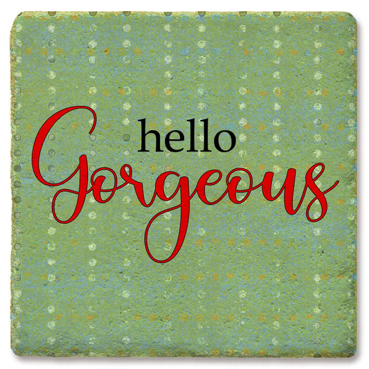 Ceramic Coaster - Hello Gorgeous