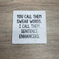 Natural Stone Coaster - You Call Them Swear Words