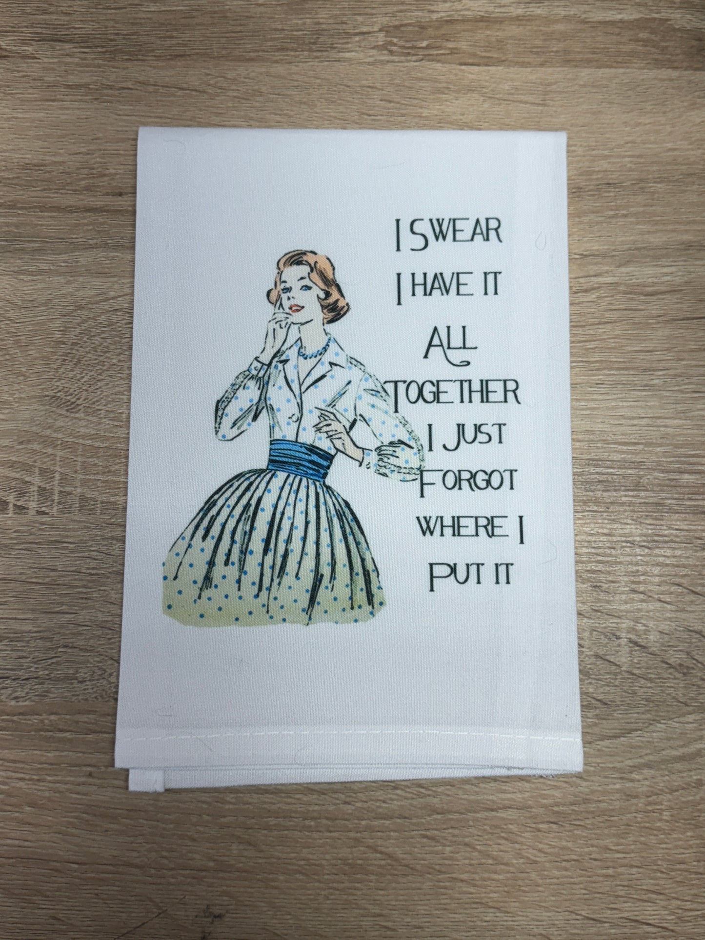 Dish Towel - I Swear I Have It All Together