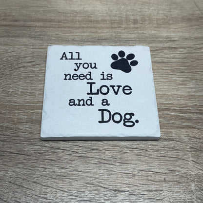 Ceramic Coaster - All You Need Is Love Dog