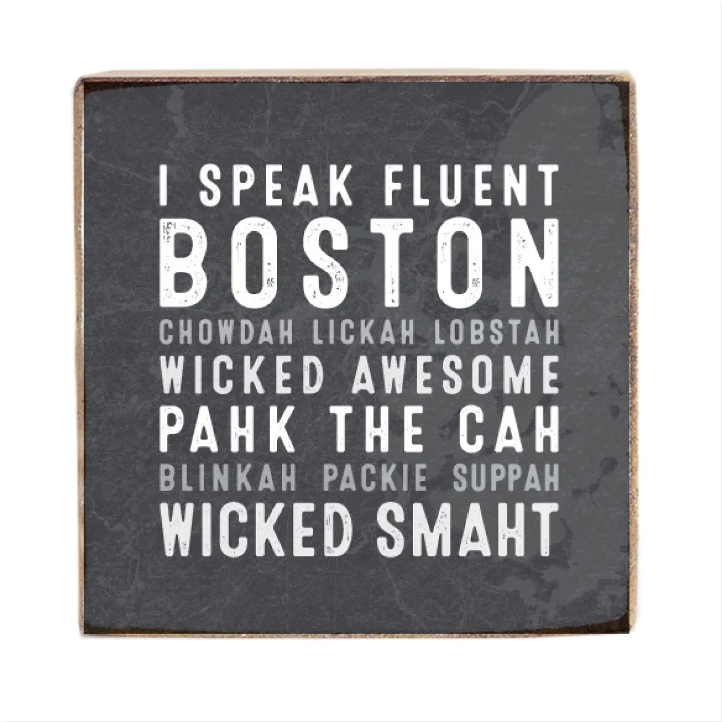 Rustic Square Block - I Speak Fluent Boston