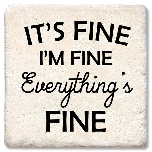 Ceramic Coaster - It's Fine I'm Fine