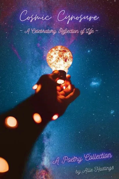 Cosmic Cynosure: A Celebratory Reflection of Life By Allie Hastings
