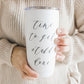 Travel Mug - Time to Get Stuff Done