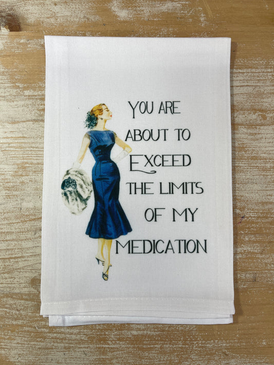 Dish Towel - You Are About to Exceed the Limits