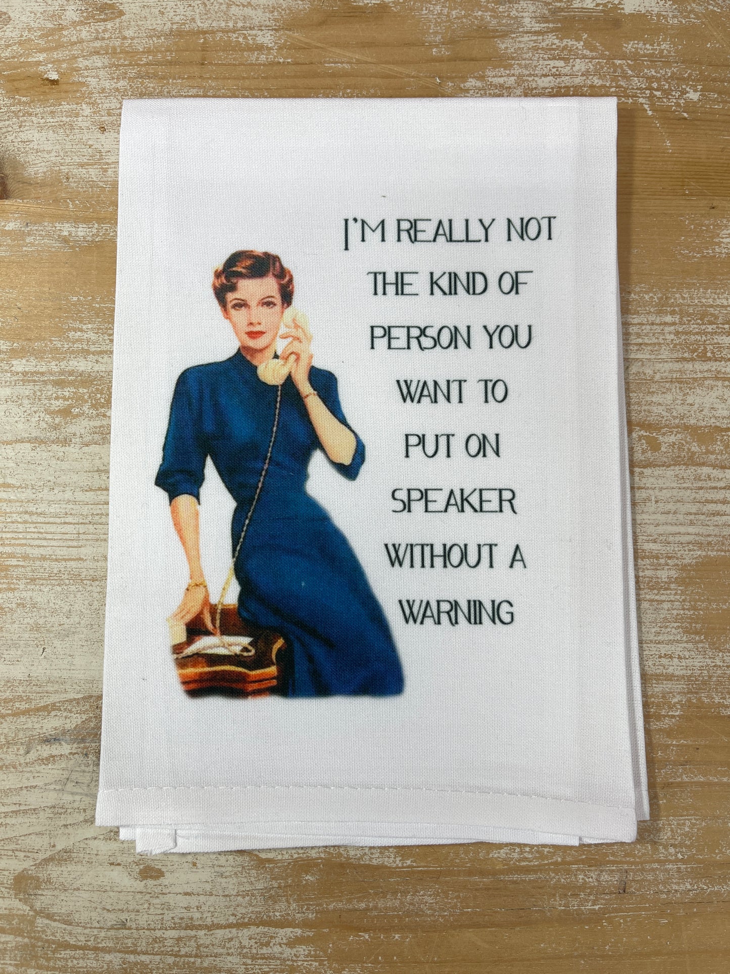 Dish Towel - I'm Really Not The kind Of Person You Want To