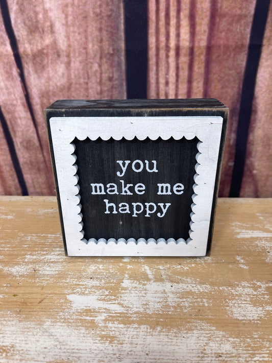 Wood Desk Block - You Make Me Happy