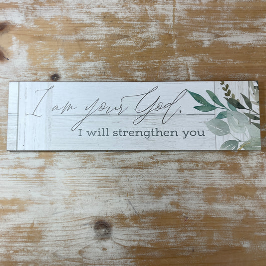 Sentiment Wall Sign - I Will Strengthen You